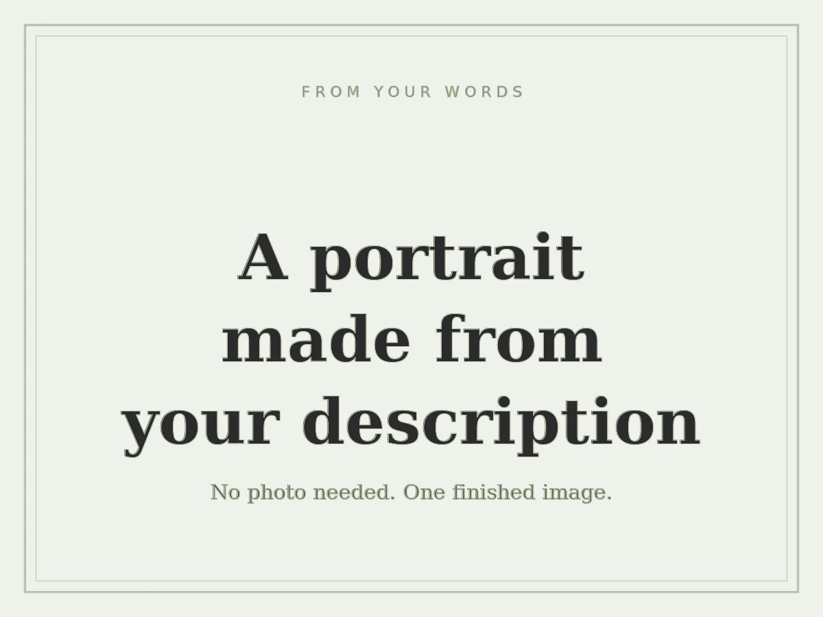 A portrait made from your description