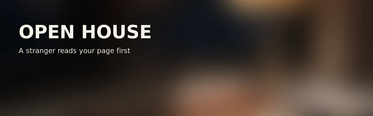 Open House: a stranger reads your page first