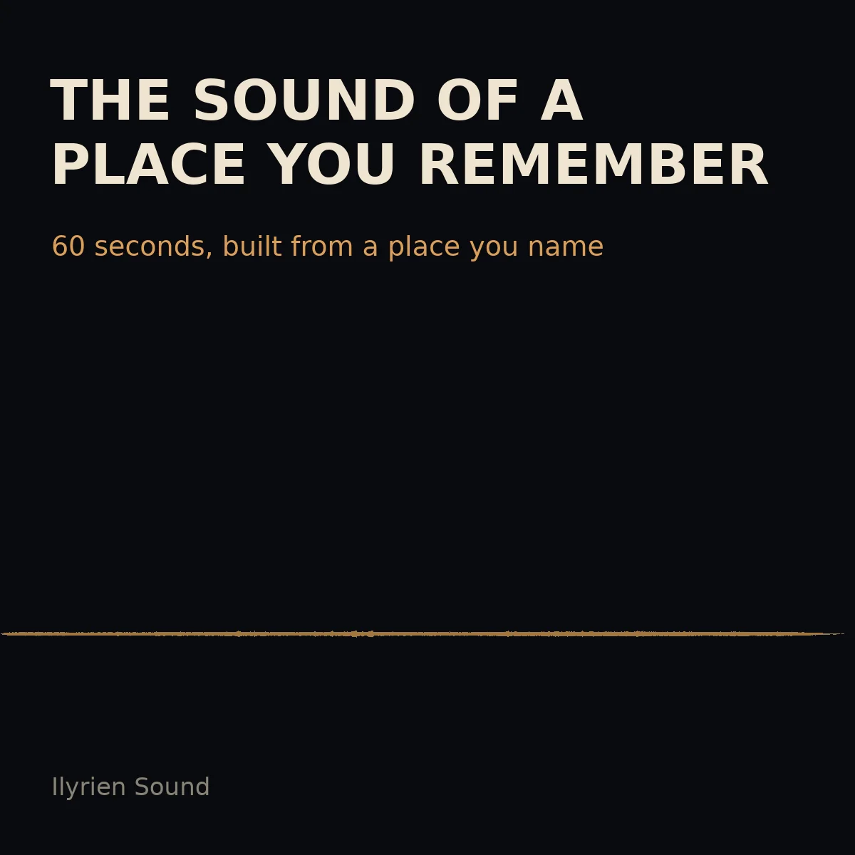 The sound of a place you remember