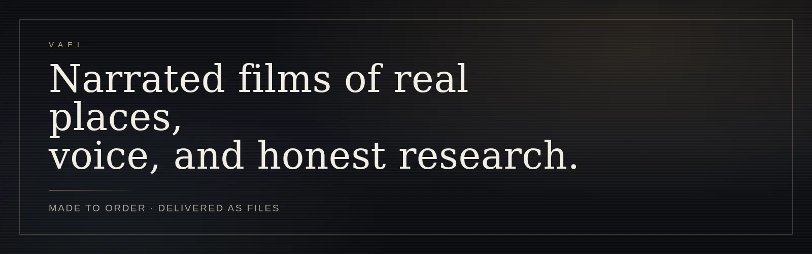 Vael — narrated films, voice, research banner