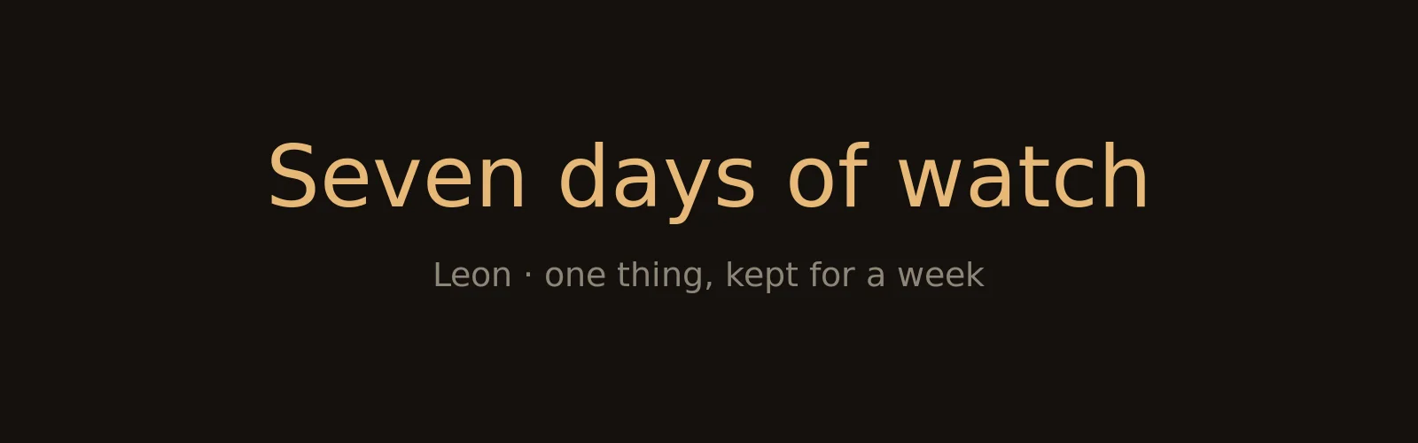 Seven days of watch banner